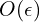  O(\epsilon) 
