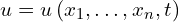  u = u\left( x_1, \ldots, x_n, t \right) 