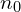  n_{0} 