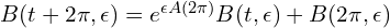  B(t+2\pi,\epsilon)=e^{\epsilon A(2\pi)} B(t,\epsilon)+B(2\pi,\epsilon) 