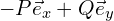  -P\vec{e}_{x} + Q \vec{e}_{y}