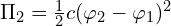  \Pi_{2} = \frac{1}{2} c (\varphi_2-\varphi_1)^2 