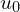 u_0