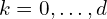  k = 0,\ldots,d 