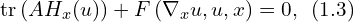  \mathrm{tr} \left( A H_{x}(u) \right) + F \left( \nabla_{x} u,u,x \right) = 0,\,\,\, (1.3) 