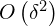  O \left( \delta^2 \right) 