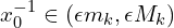  x_{0}^{-1} \in \left( \epsilon m_{k}, \epsilon M_{k} \right) 