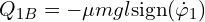  Q_{1B} = -\mu mgl \mathrm{sign}(\dot{\varphi}_1) 