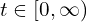  t\in[0,\infty) 