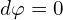  d \varphi =0 