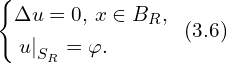 Rendered by QuickLaTeX.com \left\{ \begin{aligned} & \Delta u =0, \, x \in B_R,\\ & \left. u \right|_{S_{R}} = \varphi.\\ \end{aligned} \right.\,\,\,(3.6)