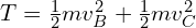  T = \frac{1}{2} m v_B^2 + \frac{1}{2} m v_C^2 
