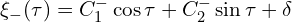  \xi_{-}(\tau) = C_{1}^{-} \cos \tau + C_{2}^{-} \sin \tau + \delta 