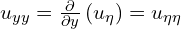  u_{yy} = \frac{\partial}{\partial y}\left( u_{\eta} \right) = u_{\eta \eta} 