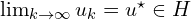  \lim_{k \to \infty} u_{k} = u^{\star} \in H 