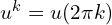  u^{k}=u(2\pi k) 