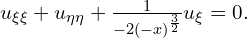  u_{\xi \xi}+u_{\eta \eta} + \frac{1}{-2(-x)^{\frac{3}{2}}} u_{\xi} =0. 