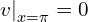  \left. v \right|_{x=\pi}=0 