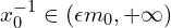  x_{0}^{-1} \in (\epsilon m_{0},+\infty) 